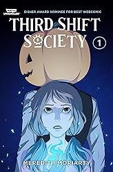Third Shift Society Volume One: A WEBTOON