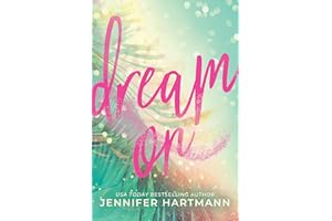 Dream On: A Slow Burn Second Chance Romance