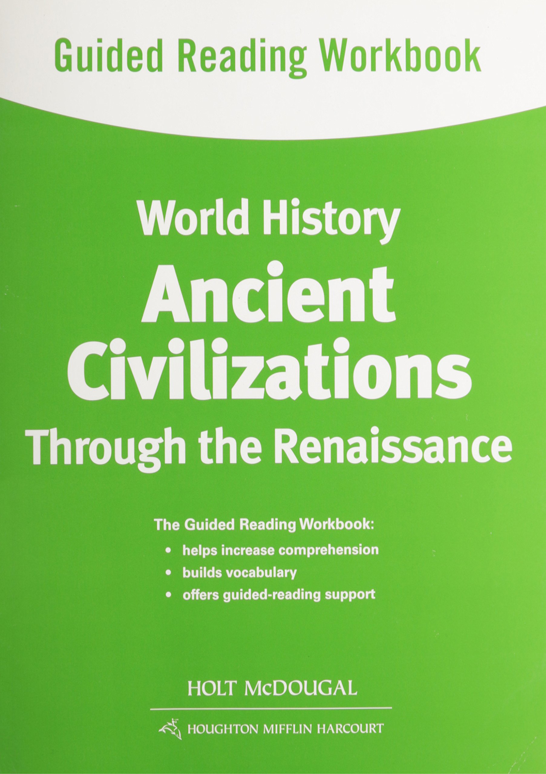 Guided Reading Workbook Ancient Civilizations Through The Renaissance World History Holt Mcdougal 9780547513089 Books