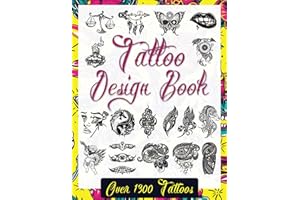Tattoo Design Book: Over 1300 Unique & Modern Tattoo Designs for Professional Artists and Ink Enthusiasts (Tattoo Design Book