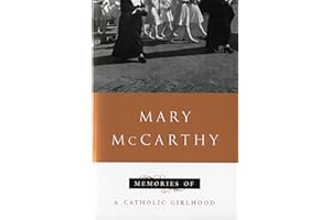 Memories Of A Catholic Girlhood: A Memoir of the 1918 Epidemic, Childhood Loss, and Honest Storytelling