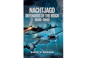 Nachtjagd: Defenders of the Reich, 1940–1943 (The Second World War by Night)