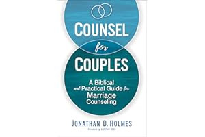 Counsel for Couples: A Biblical and Practical Guide for Marriage Counseling