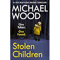 Stolen Children: A gripping and addictive new crime thriller you need to read in 2020 (DCI Matilda Darke Thriller, Book… book cover