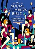 The Social Climber's Bible: A Book of Manners, Practical Tips, and Spiritual Advice for the Upwardly Mobile