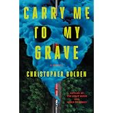 Carry Me to My Grave: A Novel
