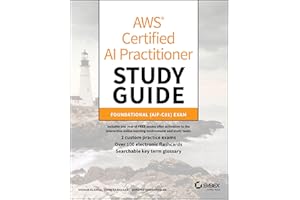 AWS Certified AI Practitioner Study Guide: Foundational (AIF-C01) Exam