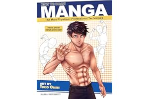 How to Draw Manga: The Male Physique (Manga University Presents ... How to Draw Manga)