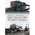 Relics of Anthracite in Northeastern Pennsylvania