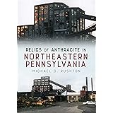 Relics of Anthracite in Northeastern Pennsylvania