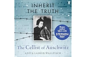 Inherit the Truth: The Cellist of Auschwitz