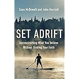 Set Adrift: Deconstructing What You Believe Without Sinking Your Faith