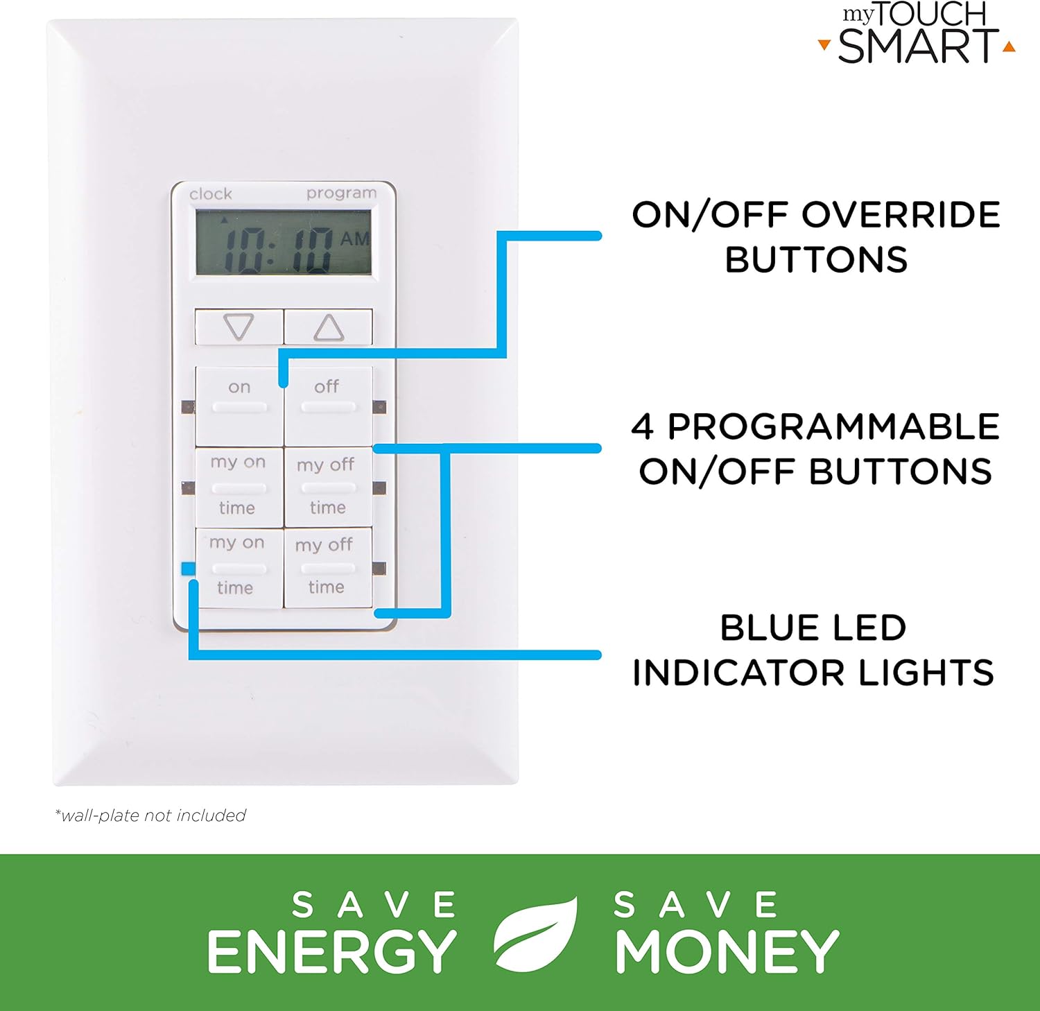 myTouchSmart In-Wall Digital Timer, 4 Programmable On/Off Buttons, 2 Easy On/Off Buttons, 24 Hour Daily Cycles, Blue LED Indicators, with Battery Backup, for Indoor/Outdoor Lights, Fans, 26893 - - 