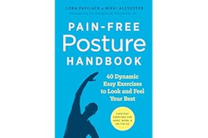 Pain-Free Posture Handbook: 40 Dynamic Easy Exercises to Look and Feel Your Best