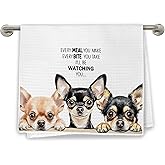 awdschkj Funny Chihuahua Kitchen Towels, Chihuahua Gifts for Women Decorative Dish Tea Towels for Kitchen, Every Meal You Make Dog Towel, Dog Lovers Mom Gifts, 16x24 Inches