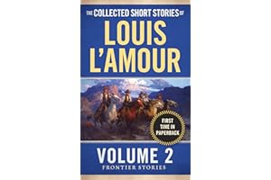 The Collected Short Stories of Louis L'Amour, Volume 2: Frontier Stories