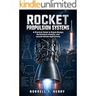ROCKET PROPULSION SYSTEMS: A Practical Guide to Engine Design, Performance Analysis, and Launch Vehicle Applications