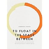 To Float in the Space Between: A Life and Work in Conversation with the Life and Work of Etheridge Knight (Bagley Wright Lect