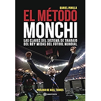 El Método Monchi: Las claves del sistema de trabajo del Rey Midas del fútbol mundial (Spanish Edition) book cover El Método Monchi: Las claves del sistema de trabajo del Rey Midas del fútbol mundial (Spanish Edition) book cover