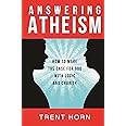 Answering Atheism: How to Make the Case for God with Logic and Charity