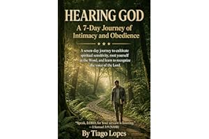 A 7-Day Journey to Hear God: Journey of Intimacy and Obedience (Spiritual Journey)