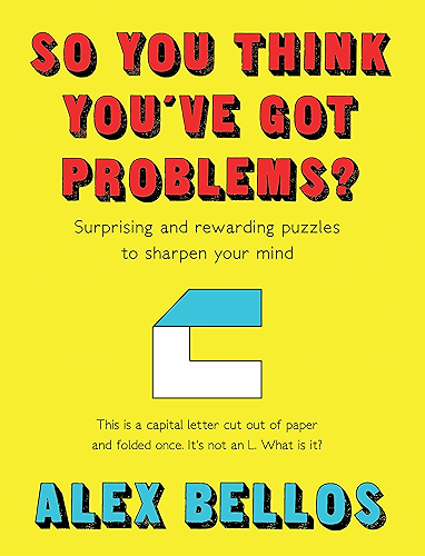 Download So You Think You've Got Problems?: Surprising and rewarding puzzles to sharpen your mind (English Edition) PDF