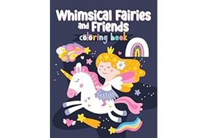 Whimsical Fairies and Friends Coloring Book (Happy Fox Books) Glittery, Soft-Touch Coloring Pad for Kids Ages 3-6 - Unicorns, Princesses, Mermaids, Ballerinas, Castles, and More Fantasy Designs