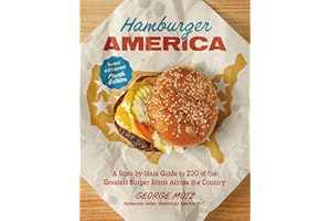 Hamburger America (Revised and Expanded Fourth Edition): A State-by-State Guide to 220 of the Greatest Burger Joints Across t