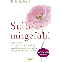 Selbstmitgefühl: Wie wir uns mit unseren Schwächen versöhnen und uns selbst der beste Freund werden (German Edition) book cover Selbstmitgefühl: Wie wir uns mit unseren Schwächen versöhnen und uns selbst der beste Freund werden (German Edition) book cover