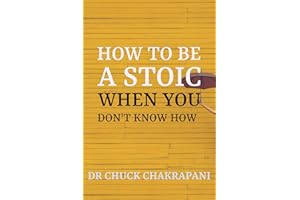 How To Be A Stoic When You Don't Know How: A 10-Week Training Program