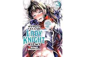 How to Treat a Lady Knight Right Vol. 3