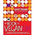 The Book of Veganish: The Ultimate Guide to Easing into a Plant-Based, Cruelty-Free, Awesomely Delicious Way to Eat, with 70 