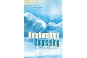 Relationships in Counseling and the Counselor's Life