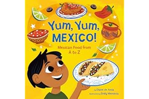 Yum, Yum, Mexico!: Mexican Food from A to Z
