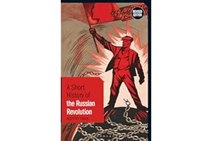 A Short History of the Russian Revolution: Revised Edition (Short Histories)