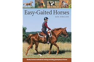 Easy-Gaited Horses: Gentle, humane methods for training and riding gaited pleasure horses
