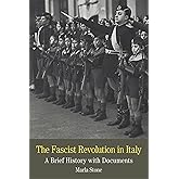 The Fascist Revolution in Italy: A Brief History with Documents (The Bedford Series in History and Cultural)