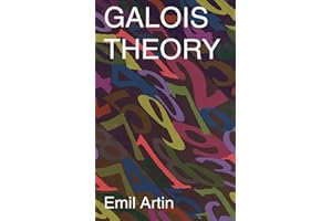 Galois Theory: Lectures Delivered at the University of Notre Dame by Emil Artin (Notre Dame Mathematical Lectures, (Dover Boo