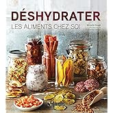 Déshydrater - Les aliments chez soi N.E.