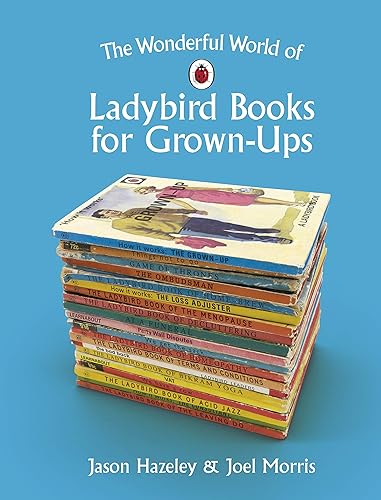 Download The Wonderful World of Ladybird Books for Grown-Ups PDF