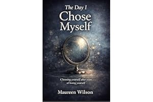 The Day I Chose Myself: Choosing yourself after years of losing yourself