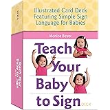 Teach Your Baby to Sign Card Deck: Illustrated Card Deck Featuring Simple Sign Language for Babies