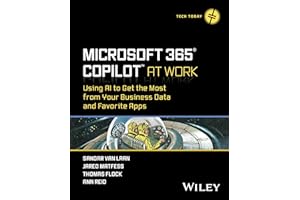 Microsoft 365 Copilot At Work: Using AI to Get the Most from Your Business Data and Favorite Apps
