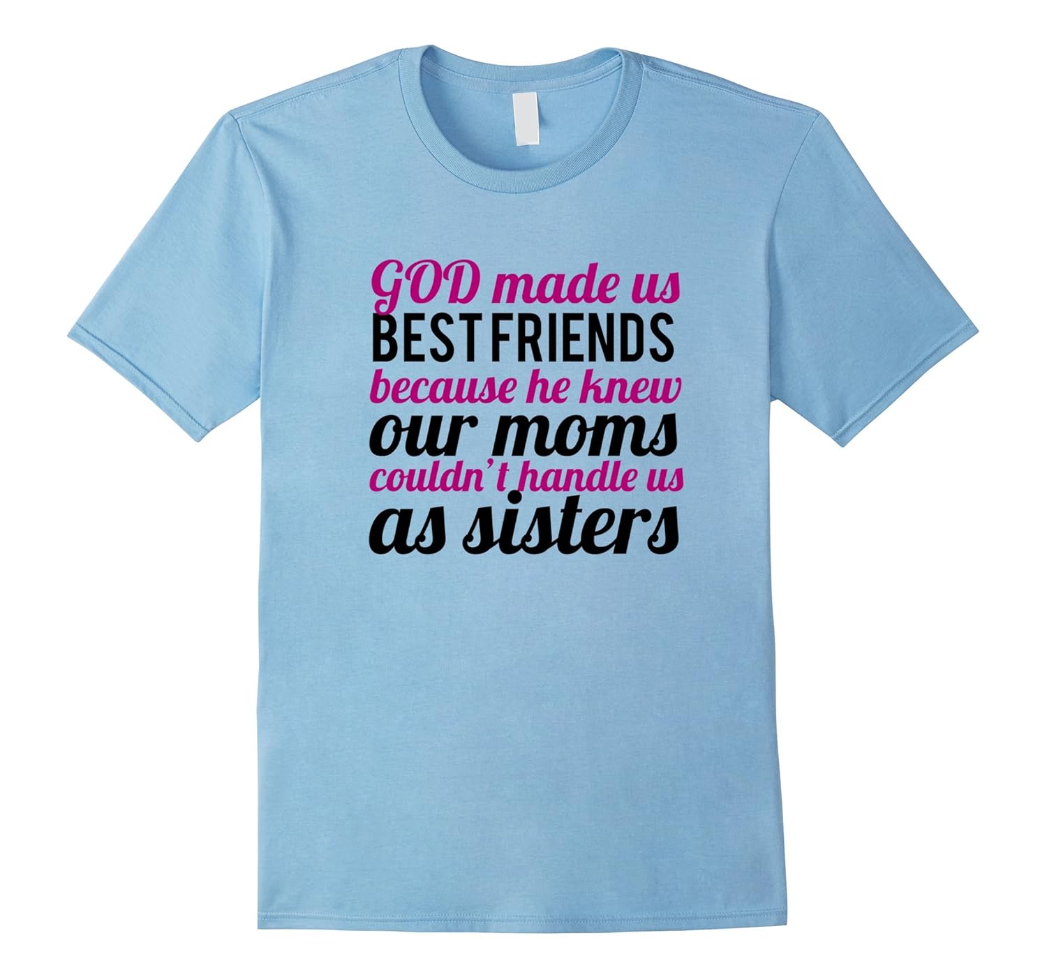 Best Friends Sisters TShirtCL Colamaga