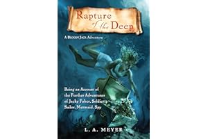 Rapture of the Deep: Being an Account of the Further Adventures of Jacky Faber, Soldier, Sailor, Mermaid, Spy