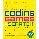 Coding Games in Scratch: A Step-by-Step Visual Guide to Building Your Own Computer Games (DK Help Your Kids)