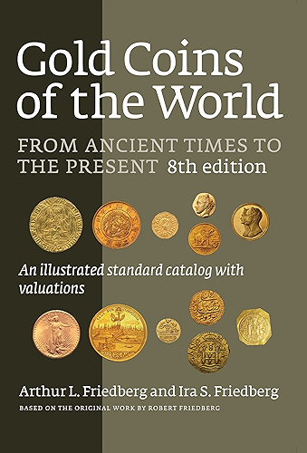 Download Gold Coins of the World: From Ancient Times to the Present. An Illustrated Standard Catalog with Valuations (English Edition) PDF