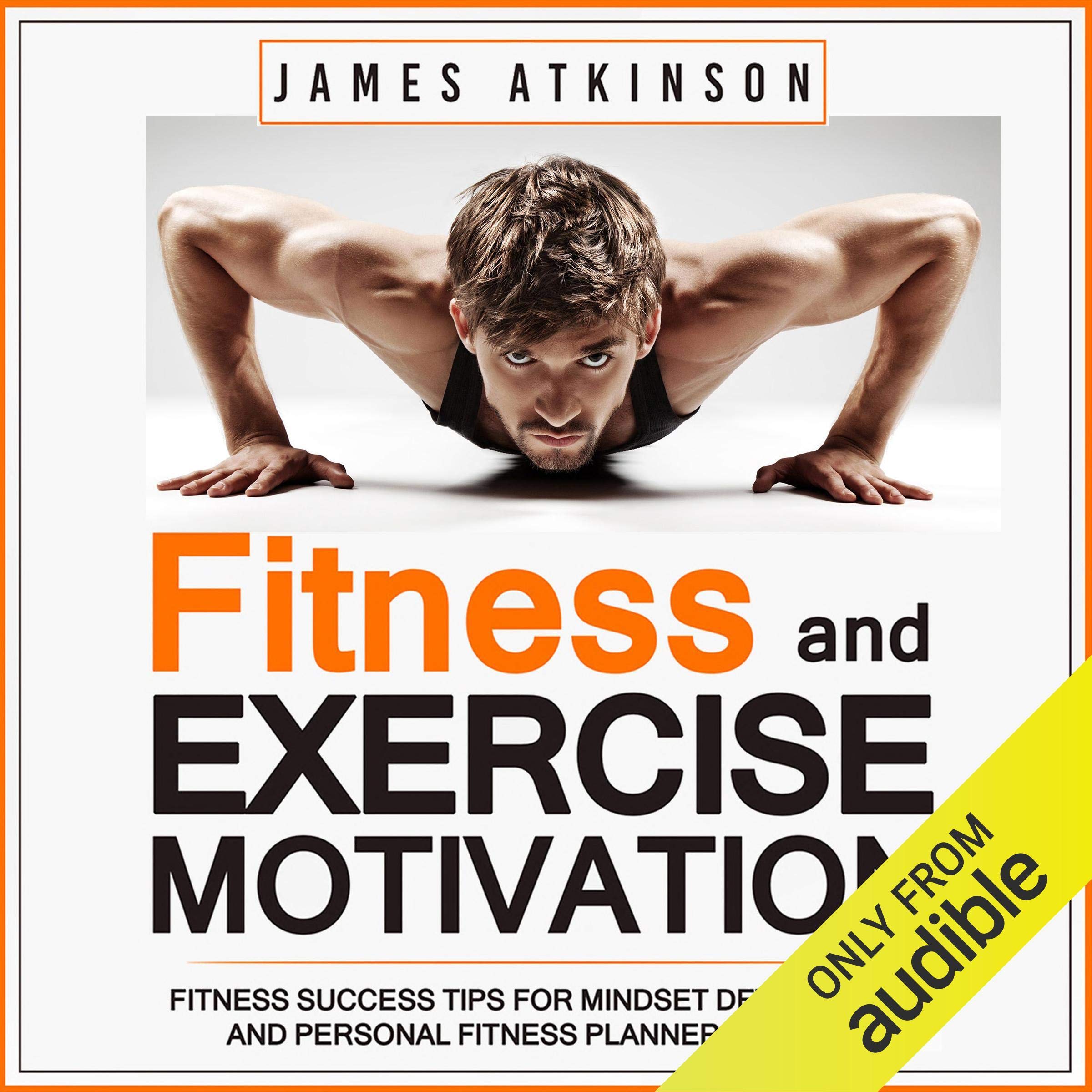 Fitness & Exercise Motivation: Fitness Success Tips for Mindset Development and Personal Fitness Planner Creation Fitness & Exercise Motivation: Fitness Success Tips for Mindset Development and Personal Fitness Planner Creation Fitness & Exercise Motivation: Fitness Success Tips for Mindset Development and Personal Fitness Planner Creation Audiobook Paperback Kindle Edition