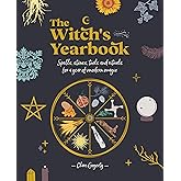 The Witch's Yearbook: Spells, stones, tools and rituals for a year of modern magic