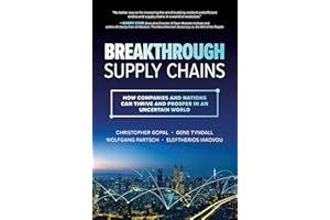 Breakthrough Supply Chains: How Companies and Nations Can Thrive and Prosper in an Uncertain World